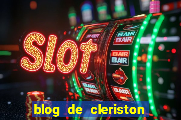 blog de cleriston silva serrinha bahia